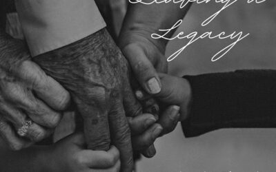 Leaving a Legacy – Part 1