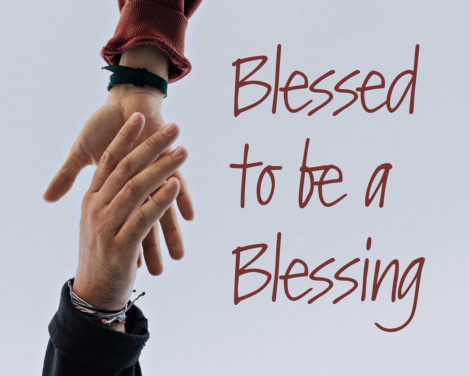 Blessed to be a Blessing, Discover Your Gifts, visual for Faith Lutheran Church of McLean County includes text and photo of one person's hand reaching for hand of another