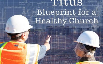 Blueprint for a Healthy Church – 6
