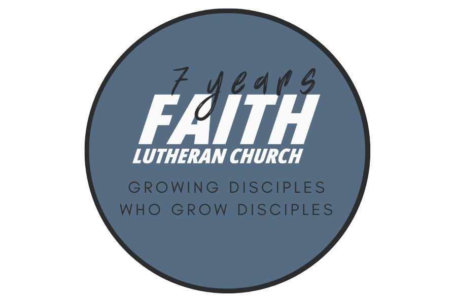Faith Lutheran Church of McLean County in Bloomington, Illinois logo with tag line "Growing Disciples Who Grow Disciples" on a slate blue circle. 7 years badge