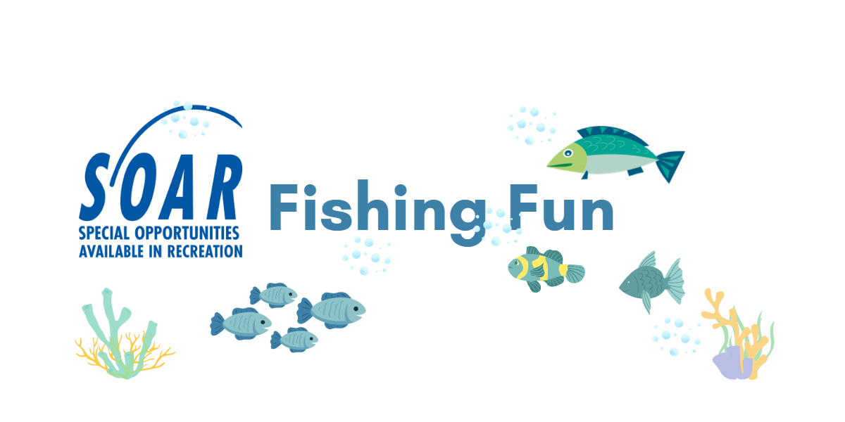 SOAR blue logo with words "fishing fun" surrounded by graphic border with fish, seaweed, and coral