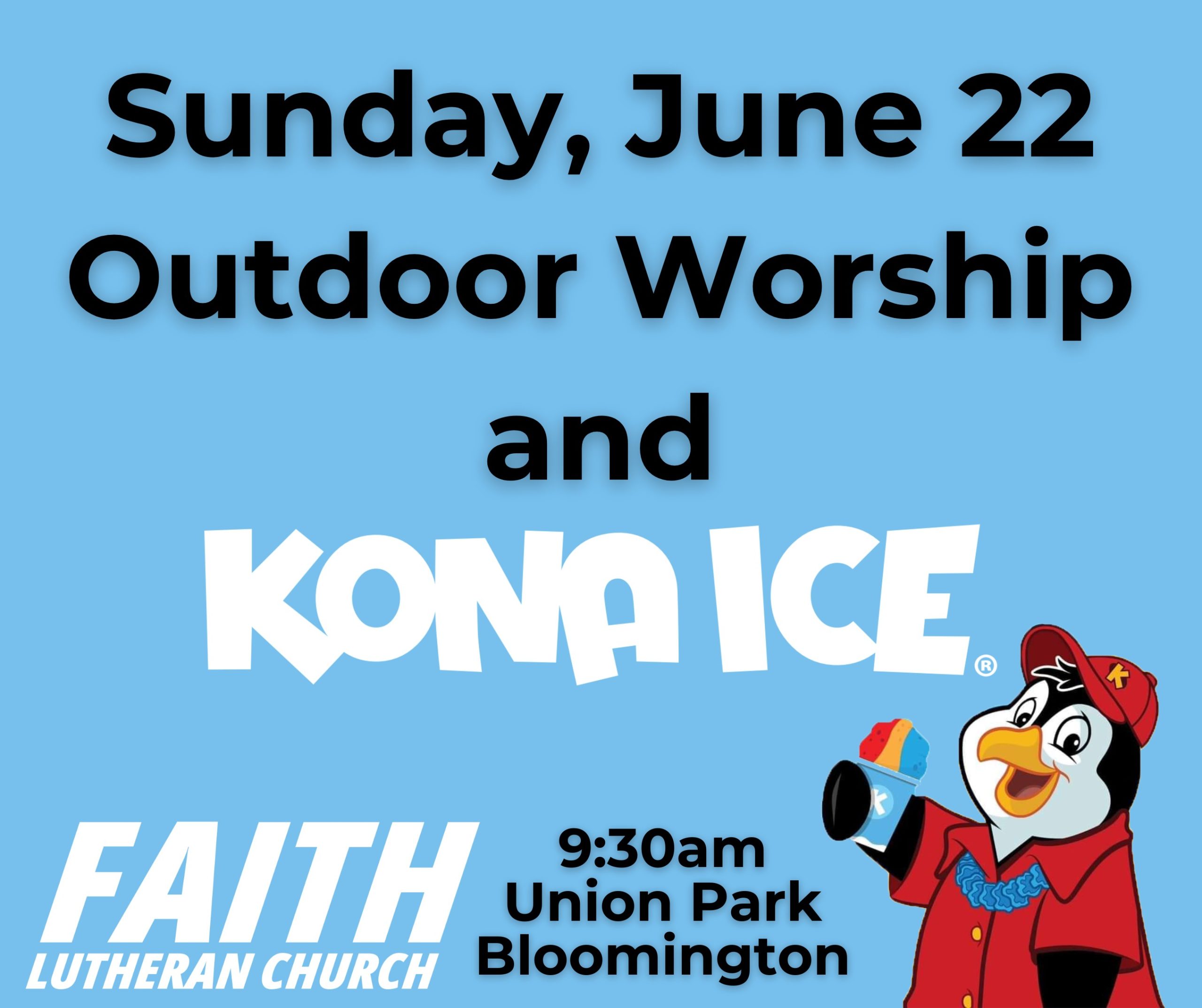 Penguin graphic and wording invitation to worship and enjoy Kona Ice with Faith Lutheran Church of McLean County in Bloominton Illinois