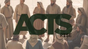 Acts Rise graphic - a group of first century men and women with words "Acts Rise" overlaid for Faith Lutheran Church of McLean County - Faith Church - in Bloomington Illinois.