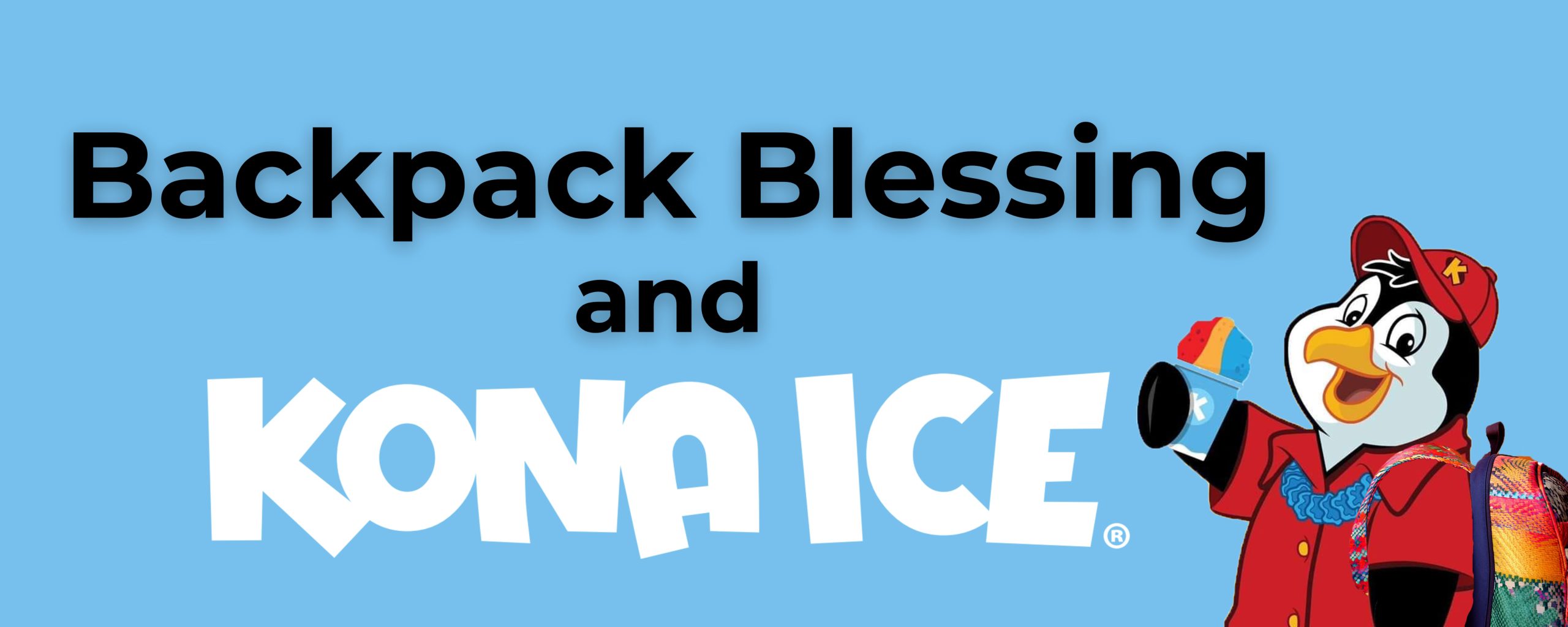 Backpack Blessing and Kona Ice announcement for Faith Lutheran Church of McLean County, Faith Church in Bloomington. cartoon penguin with backpack and Kona Ice treat on a bright blue backgound